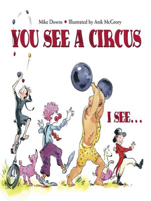 cover image of You See a Circus. I See. . .